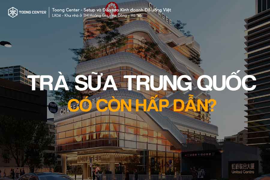 Thương Hiệu Trà Sữa Trung Quốc Trở Lại: Liệu Thị Trường Việt Nam Có "Dậy Sóng" Lần Nữa?